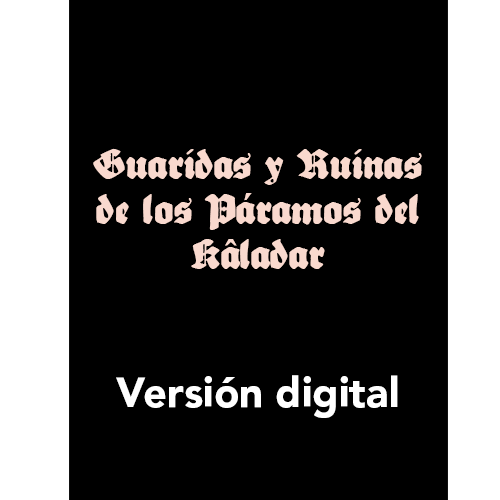 Guaridas y ruinas de los Páramos del Kâladar